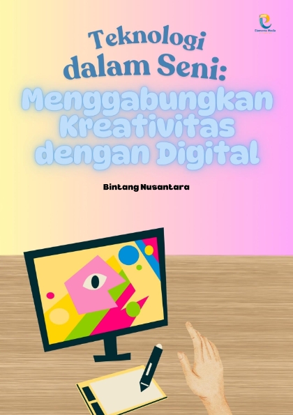 Teknologi dalam Seni: Menggabungkan Kreativitas dengan Digital